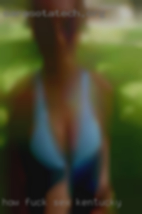 How fuck nicely from ashh lady for sex Kentucky.